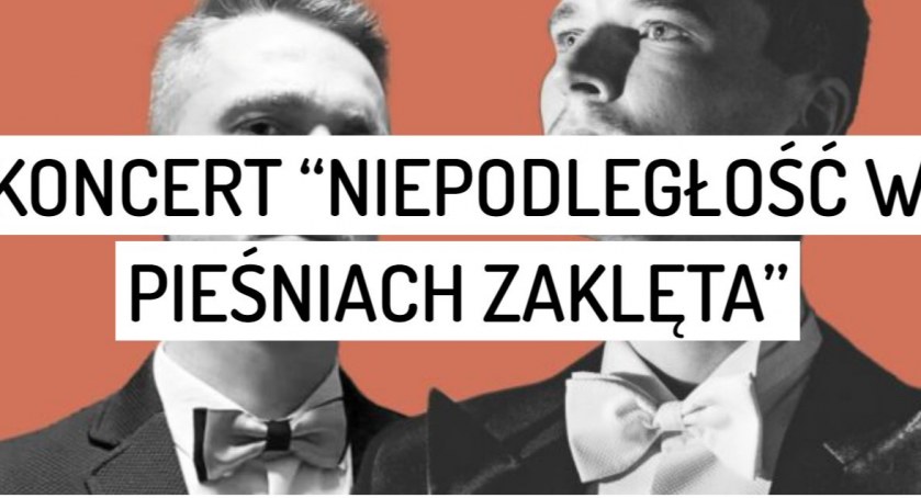 Koncert Niepodległość w pieśniach zaklęta