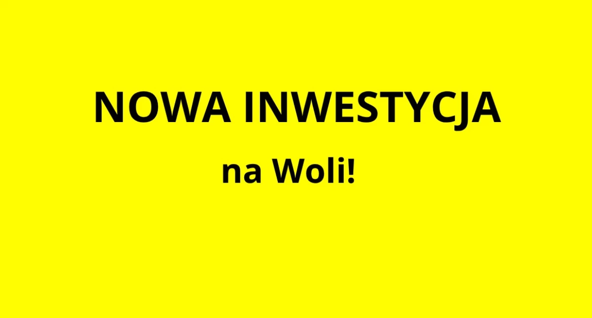 Inwestycje, RADNI UCHWALILI STANIE inwestycja Woli! - zdjęcie, fotografia