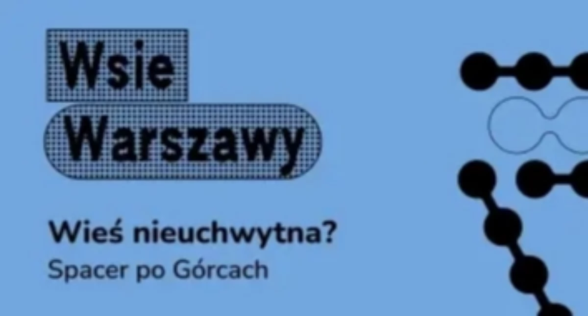 Społeczne, WARSZAWY WIEŚ NIEUCHWYTNA Spacer Bemowie! - zdjęcie, fotografia