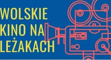 KINO NA LEŻAKACH. Seanse na Woli! (ROZPISKA)