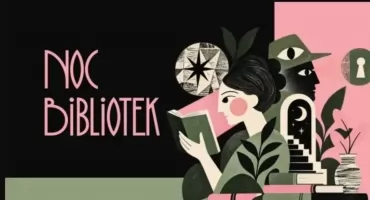 NIE WSZYSTKO JEST TAKIE, JAK SIĘ WYDAJE. Noc Bibliotek na Woli!